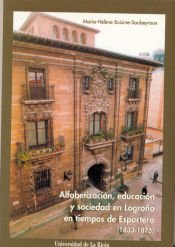 Portada de Alfabetización, educación y sociedad en Logroño en tiempos de Espartero  (1833-1875)