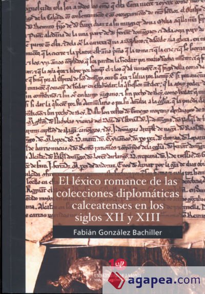 El léxico romance de las colecciones diplomáticas calceatenses en los siglos XII y XIII