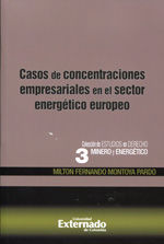 Portada de Casos de concentraciones empresariales en el sector energético europeo