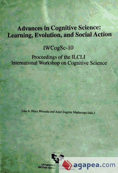 Advances in cognitive science. IWCogSc-10. Proceedings of the ILCLI International Workshop on Cognitive Science