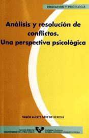 Portada de Análisis y resolución de conflictos : una perspectiva psicológica