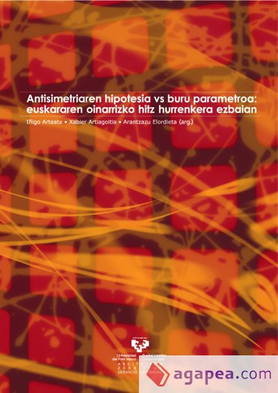 Antisimetriaren hipotesia vs buru parametroa: euskararen oinarrizko hitz hurrenkera ezbaian