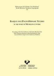 Portada de Basque and (Paleo)Hispanic Studies in the wake of Michelena?s work. Actas del I Congreso de la Cátedra Luis Michelena