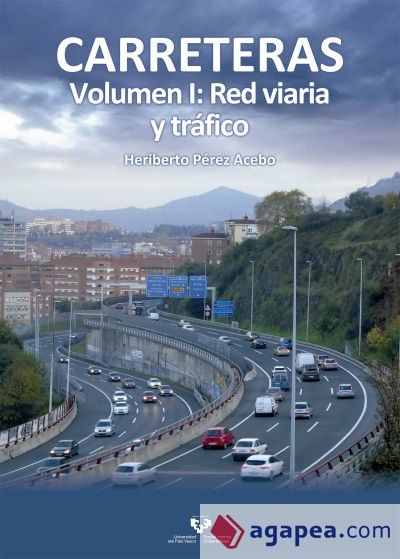 Carreteras. Volumen I: Red viaria y tráfico Carreteras. Volumen I: Red viaria y tráfico