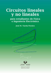 Portada de Circuitos lineales y no lineales para estudiantes de Física e Ingeniería Electrónica