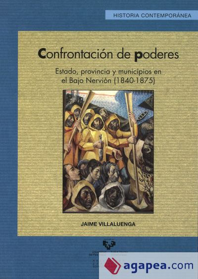 Confrontación de poderes. Estado, provincia y municipios en el Bajo Nervión (1840-1875)