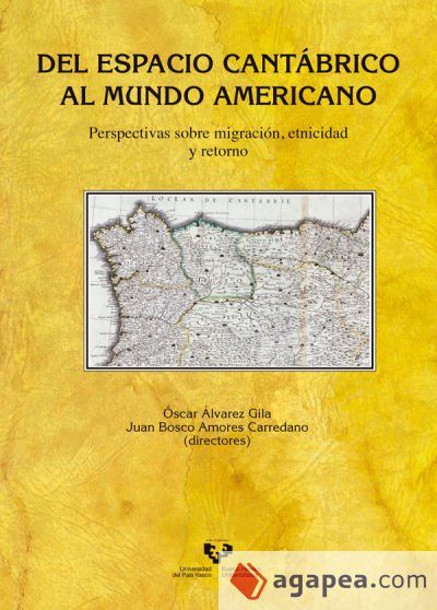 Del espacio cant&aacute;brico al mundo americano. Perspectivas sobre migraci&oacute;n, etnicidad y retorno