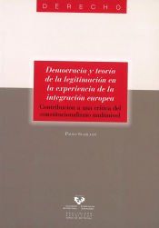 Portada de Democracia y teoría de la legitimización en la experiencia de la integración europea. Contribución a una crítica del constitucionalismo multinivel