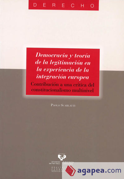 Democracia y teoría de la legitimización en la experiencia de la integración europea. Contribución a una crítica del constitucionalismo multinivel