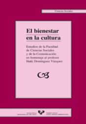 Portada de El bienestar en la cultura. Estudios de la Facultad de CC. Sociales y de la Comunicación en homenaje al profesor Iñaki Domínguez Vázquez