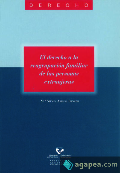 El derecho a la reagrupación familiar de las personas extranjeras