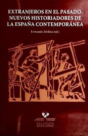 Portada de Extranjeros en el pasado. Nuevos historiadores de la España contemporánea