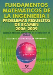 Portada de Fundamentos matemáticos de la ingeniería I. Problemas resueltos de examen 2006-2009