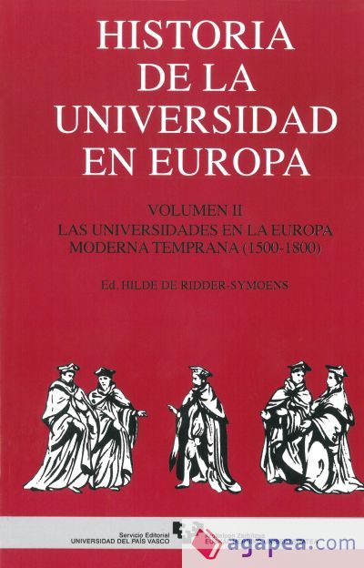 Historia de la Universidad en Europa. Vol. 2. Las universidades en la Europa Moderna temprana (1500-1800) Historia de la Universidad en Europa. Vol. 2. Las universidades en la Europa Moderna temprana (1500-1800)