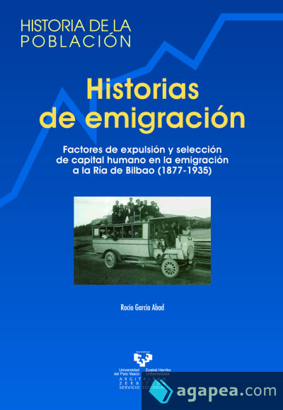 Historias de emigración. Factores de expulsión y selección de capital humano en la emigración a la Ría de Bilbao (1877-1935)