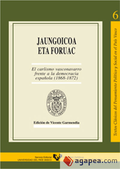 Jaungoicoa eta foruac. El carlismo vasconavarro frente a la democracia española (1868-1872)