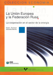 Portada de La Unión Europea y la Federación Rusa. La cooperación en el sector de la energía