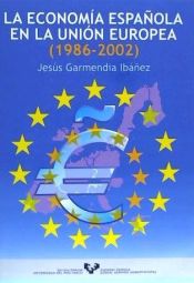 Portada de La economía española en la Unión Europea (1986-2002)