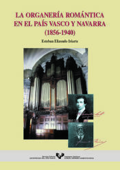 Portada de La organería romántica en el País Vasco y Navarra (1856-1940)