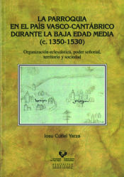 Portada de La parroquia en el País Vasco-cantábrico durante la Baja Edad Media (c. 1350-1530)