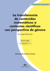 Portada de La transferencia de contenidos matemáticos a contextos científicos con perspectiva de género: El concepto de función