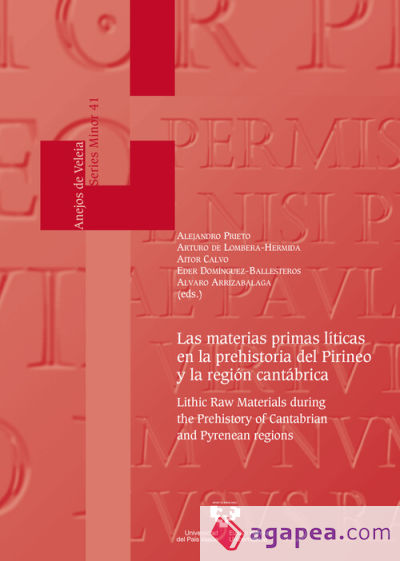 Las materias primas líticas en la prehistoria del Pirineo y la región cantábrica: Lithic raw materials during the Prehistory of Cantabrian and Pyrenean regions