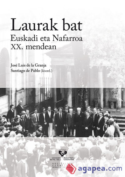 Laurak bat. Euskadi eta Nafarroa XX. mendean