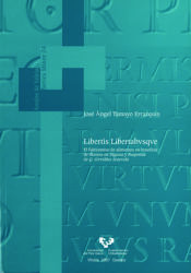 Portada de Libertis Libertabvsqve. El fideicomiso de alimentos en beneficio de libertos en ""Digesta"" y ""Responsa"" de Q. Cervidius Scaevola