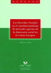 Portada de Los derechos sociales en el constitucionalismo de mercado. Aporías de la dimensión social en la Unión Europea