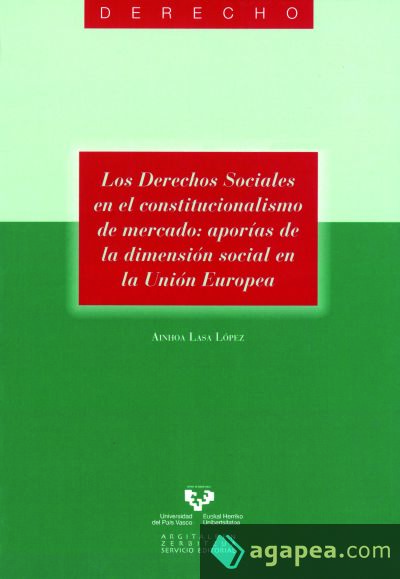 Los derechos sociales en el constitucionalismo de mercado. Aporías de la dimensión social en la Unión Europea