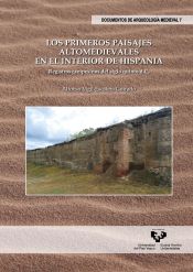 Portada de Los primeros paisajes altomedievales en el interior de Hispania. Registros campesinos del siglo quinto d. C