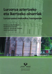 Portada de Lurzorua aztertzeko eta ikertzeko oinarriak. Lurzoruaren mekanika: hastapenak