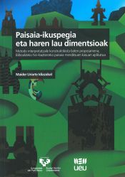 Portada de Paisaia-ikuspegia eta haren lau dimentsioak. Metodo interpretatzaile konstruktibista baten proposamena, Bilboaldeko hiri-bazterreko paisaia menditsuen kasuan aplikatua