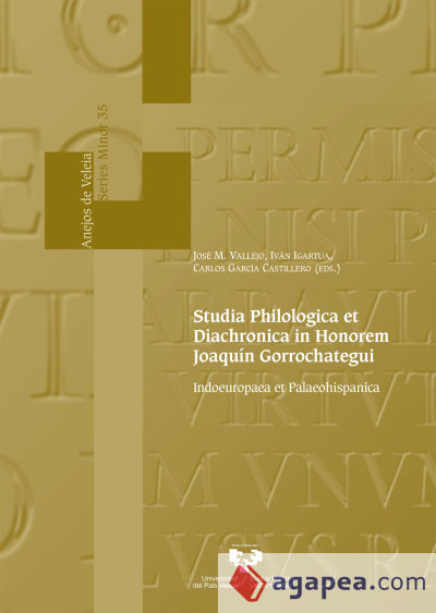 Studia Philologica et Diachronica in Honorem Joaquín Gorrochategui - Indoeuropaea et Palaeohispanica