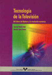 Portada de Tecnología de la televisión. Del disco de Nipkow a la revolución numérica