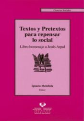 Portada de Textos y pretextos para repensar lo social. Libro homenaje a Jesús Arpal