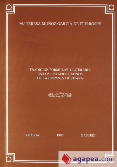 Tradición formular y literaria en los epitafios latinos de la Hispania cristiana