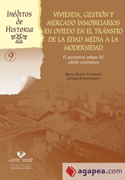 Vivienda, gestión y mercado inmobiliarios en Oviedo en el tránsito de la Edad Media a la modernidad