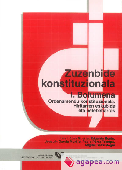 Zuzenbide konstituzionala. I bolumena. Ordenamendu konstituzionala. Hiritarren eskubide eta betebeharrak