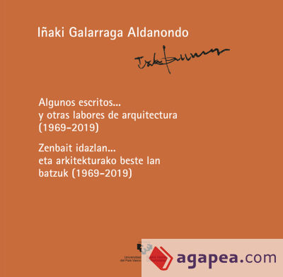 Algunos escritos... y otras labores de arquitectura (1969-2019) - Zenbait idazlan... eta arkitekturako beste lan batzuk (1969-2019)