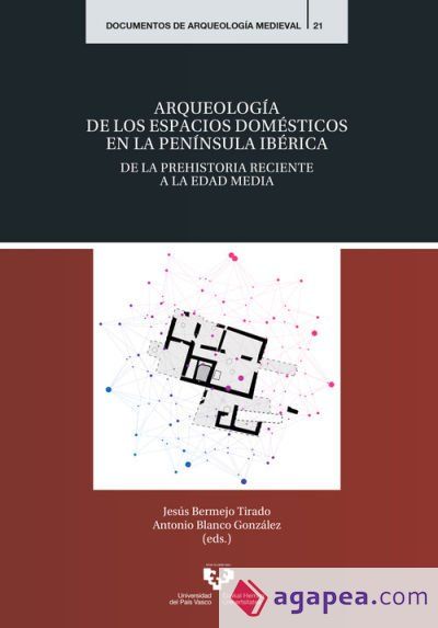 Arqueolog&iacute;a de los espacios dom&eacute;sticos en la pen&iacute;nsula ib&eacute;rica