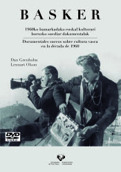 Portada de Basker. 1960ko hamarkadako euskal kulturari buruzko suediar dokumentalak / Documentales suecos sobre cultura vasca en la década de 1960