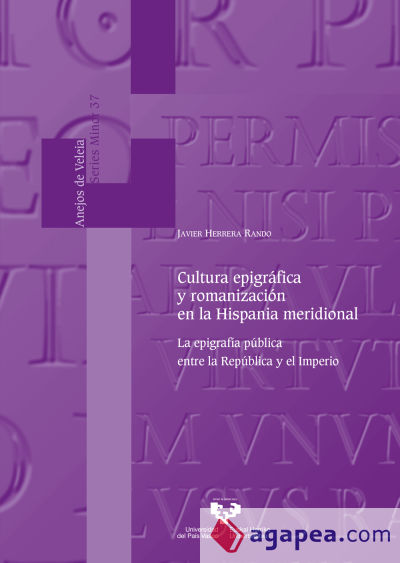 Cultura epigráfica y romanización en la Hispania meridional