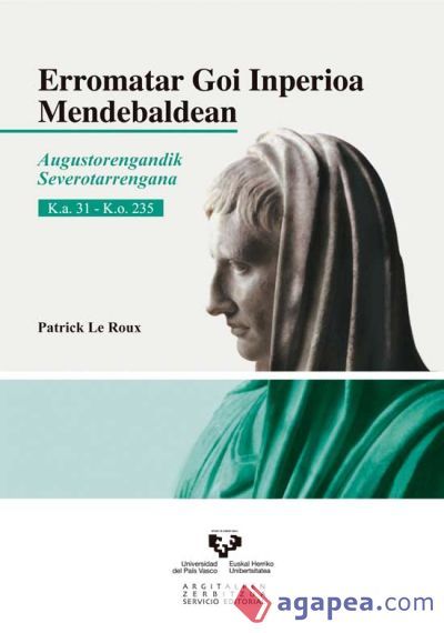 Erromatar Goi Inperioa Mendebaldean. Augustorengandik Severotarrengana. K.a. 31 - K.o. 235 Erromatar Goi Inperioa Mendebaldean. Augustorengandik Severotarrengana. K.a. 31 - K.o. 235