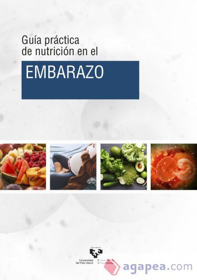 Gu&iacute;a pr&aacute;ctica de nutrici&oacute;n en el embarazo