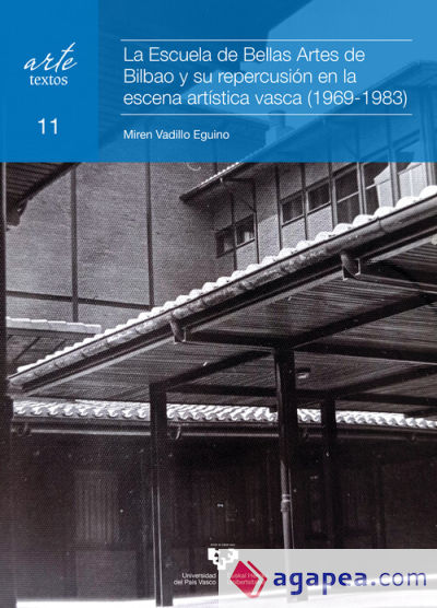 La Escuela de Bellas Artes de Bilbao y su repercusión en la escena artística vasca (1969-1983)