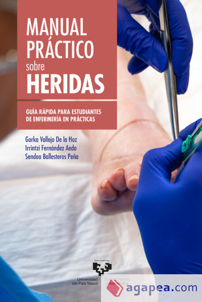 Manual práctico sobre heridas. Guía rápida para estudiantes de Enfermería en prácticas