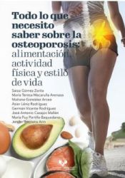 Portada de Todo lo que necesito saber sobre la osteoporosis: Alimentación, actividad física y estilo de vida