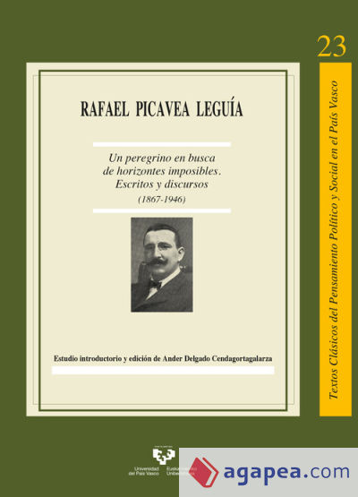 Un peregrino en busca de horizontes imposibles: Escritos y discursos (1867-1946)