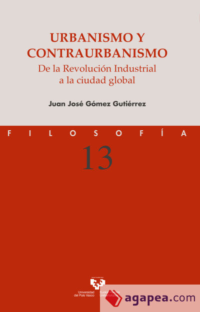 Urbanismo y contraurbanismo. De la Revolución Industrial a la ciudad global